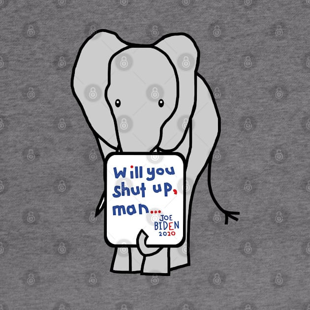 Big Elephant with Joe Biden First Debate Quote by ellenhenryart